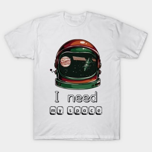 I Need My Space Unique Design Gift Ideas Evergreen T-Shirt